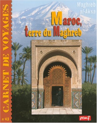 Carnet de voyages, N° 43 : Le Maroc : Terre du Maghreb 9782845265790