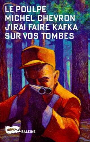 J'irai faire Kafka sur vos tombes 9782842190347