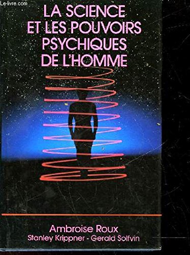 La science et les pouvoirs psychiques de l'homme 9782724234930