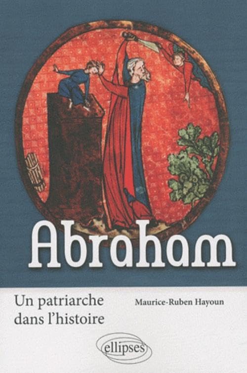 Abraham: Un patriarche dans l'histoire 9782729852634