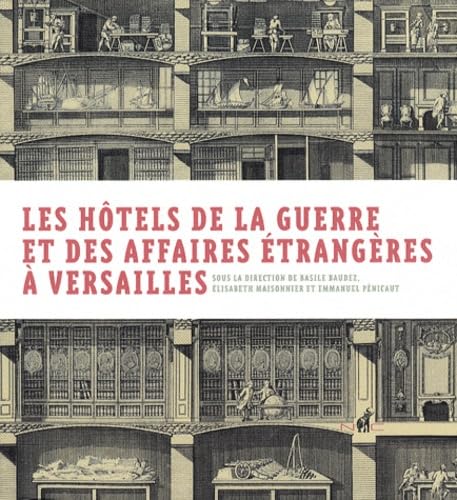 Les hôtels de la Guerre et des Affaires étrangères à Versailles: Deux ministères et une bibliothèque municipale du XVIIIe au XXIe siècle 9782350390918
