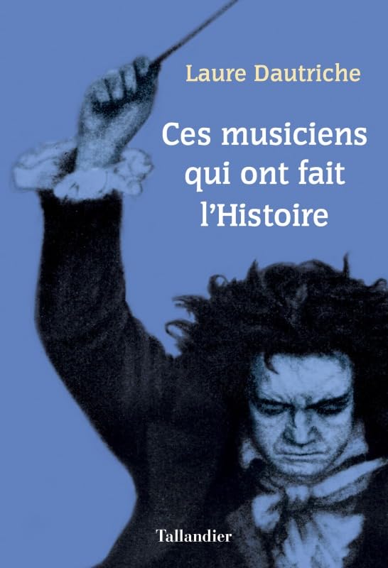 Ces musiciens qui ont fait l'histoire 9791021030084