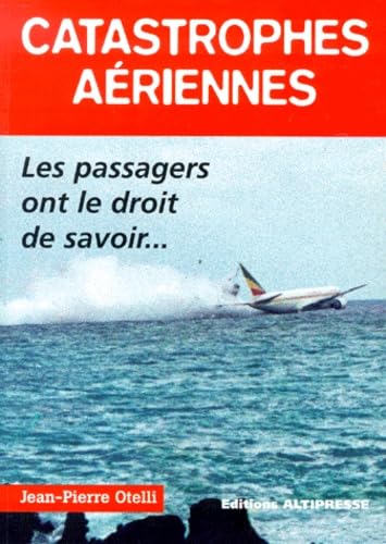 Catastrophes aériennes : Les passagers ont le droit de savoir... 9782911218118