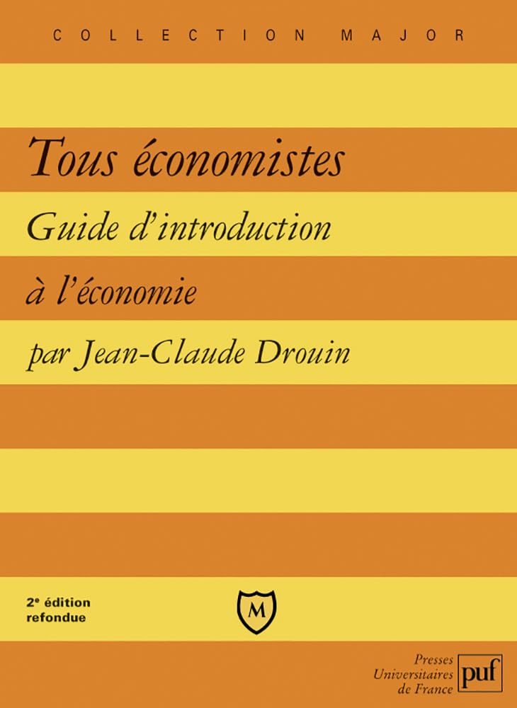 Tous économistes: Guide d'introduction à l'économie 9782130546443