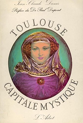 Toulouse, capitale mystique 9782904458088