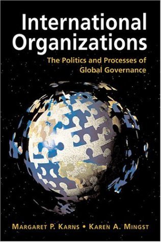 International Organizations: The Politics and Processes of Global Governance 9781555879631