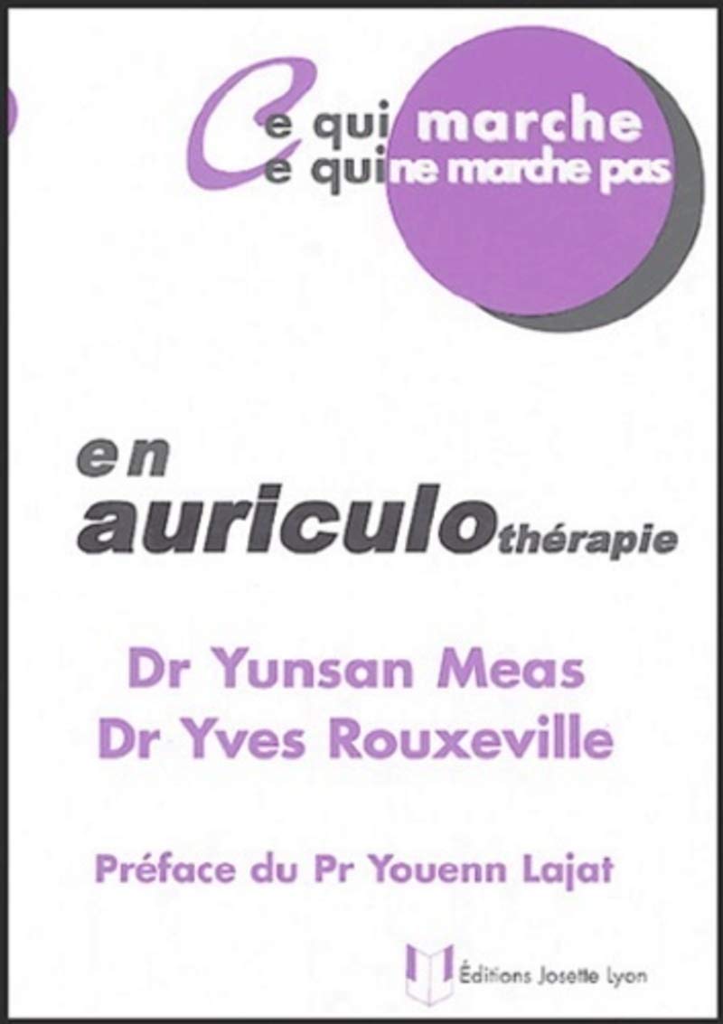 Ce qui marche - Ce qui ne marche pas - En auriculothérapie 9782843190971