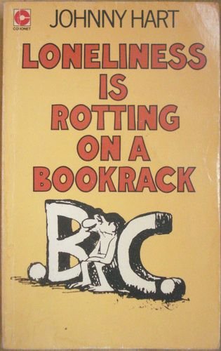 B. C. Loneliness is Rotting on a Bookrack 9780340234730