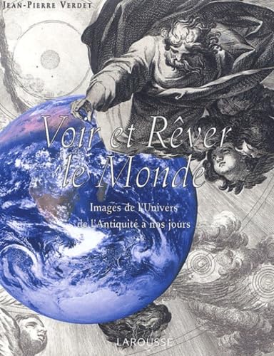 Voir et Rêver le monde : Images de l'univers de l'Antiquité à nos jours 9782035051608