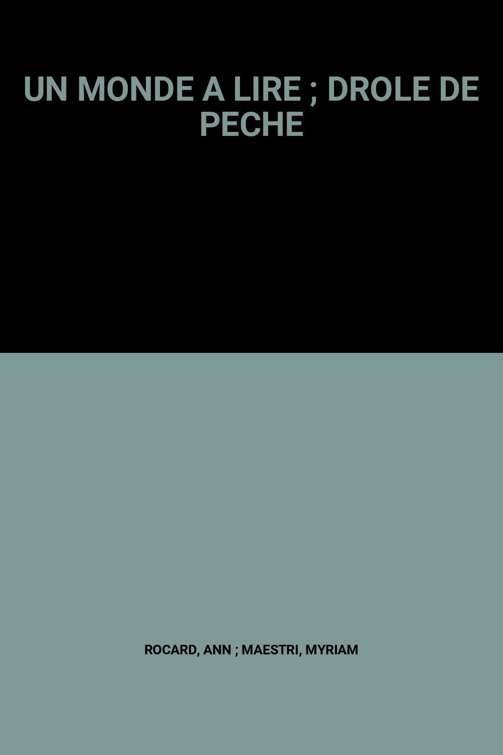 UN MONDE A LIRE ; DROLE DE PECHE 9782091209463