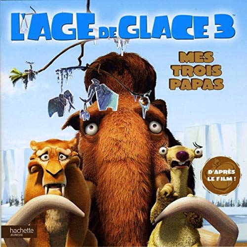 L'Age de glace 3 : Mes 3 papas 9782012264335