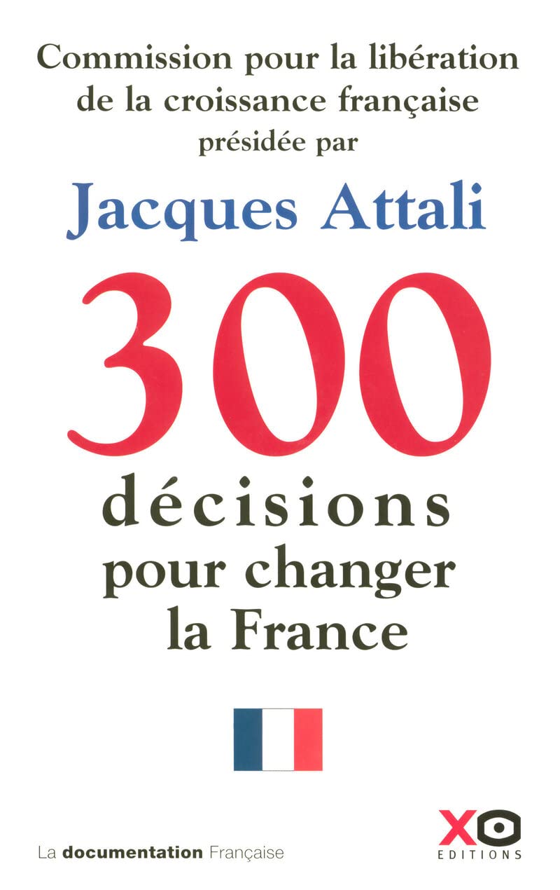 300 DECISIONS POUR CHANGER LA FRANCE 9782845633735