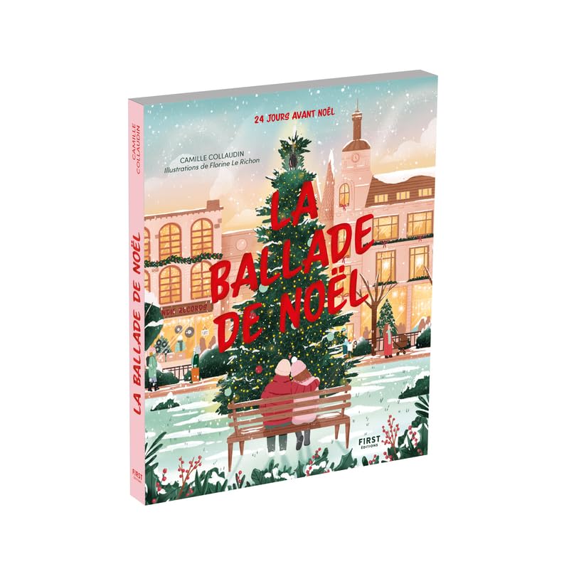 La Ballade de Noël - Livre de l'Avent - 24 jours avant Noël - histoire d'amour - Camille Collaudin - Florine Le Richon - Calendrier 9782412102299