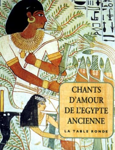 Chants d'amour de l'Egypte ancienne 9782710307525