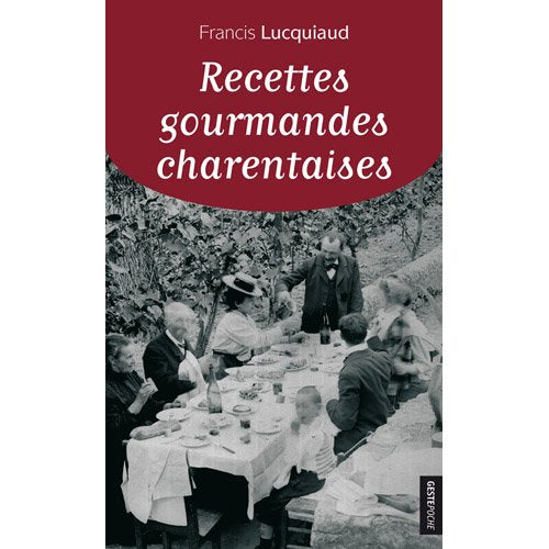 Recettes gourmandes charentaises 9782845615557