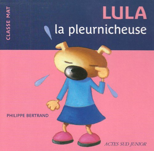 Lula la pleurnicheuse 9782742776948