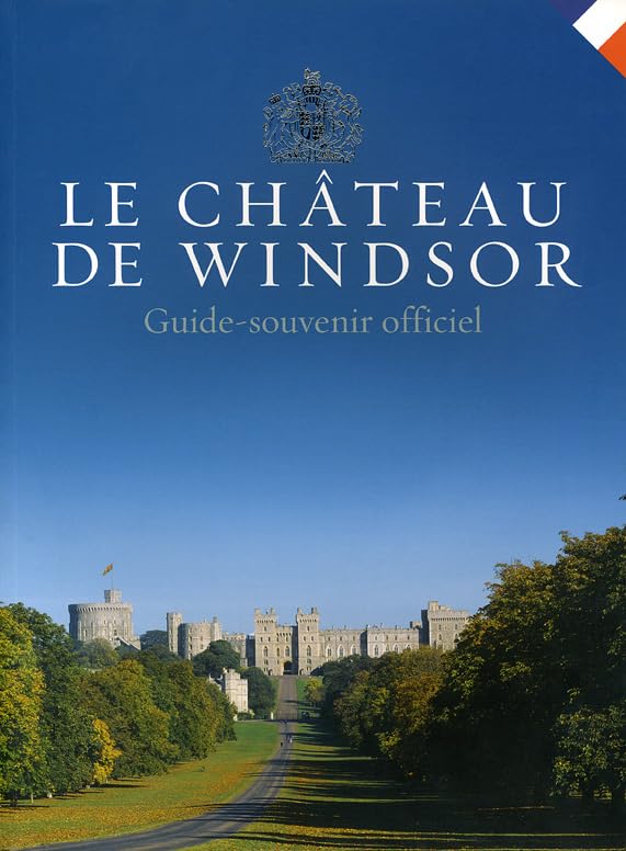 Le Chateau De Windsor: Guide-souvenir Officiel 9781902163376