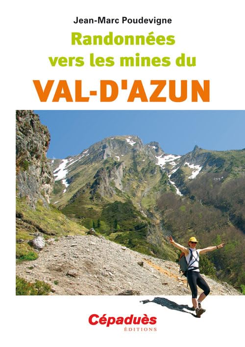 Randonnées vers les mines du VAL-D'AZUN 9782364931411