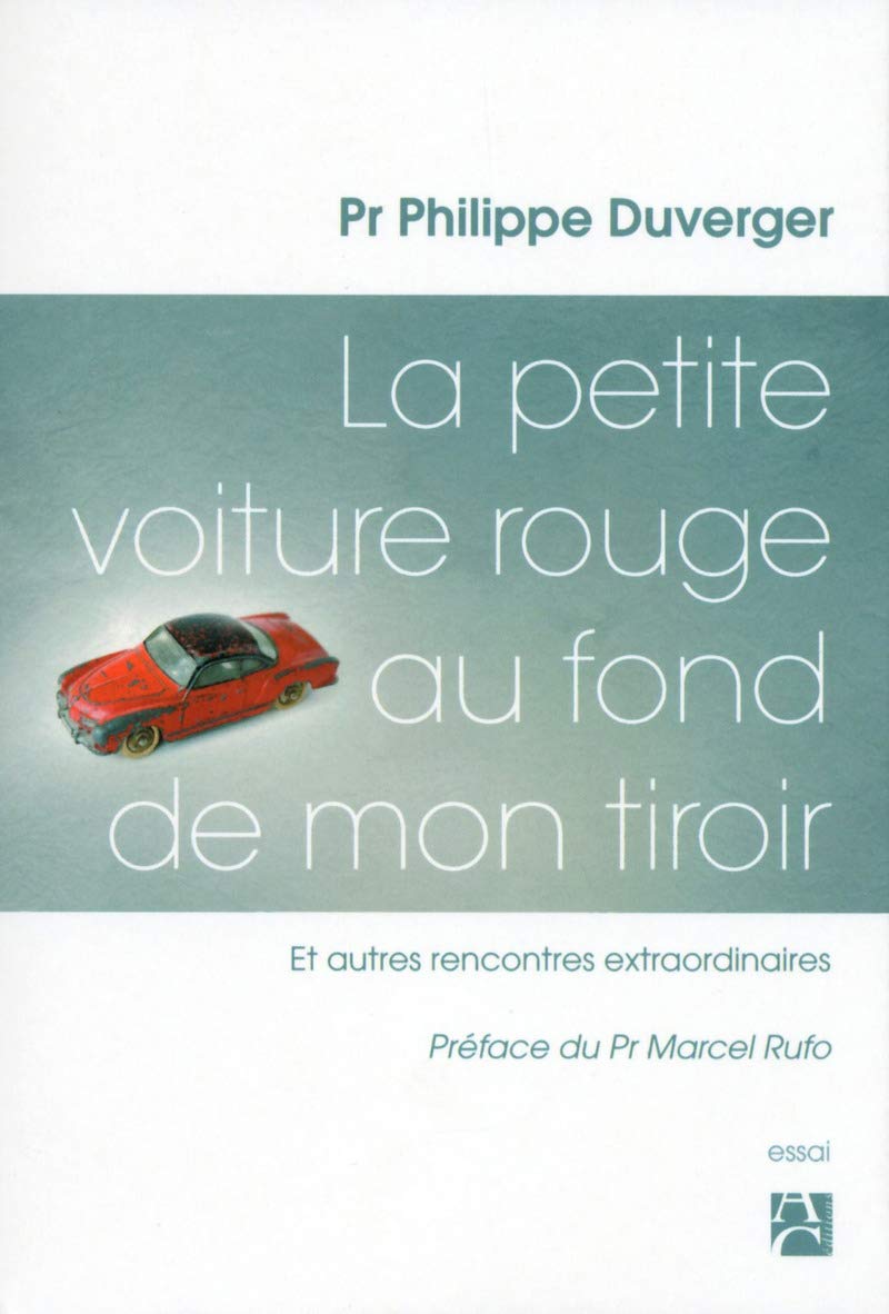 La petite voiture rouge au fond de mon tiroir - Et autres rencontres extraordinaires 9782843376894