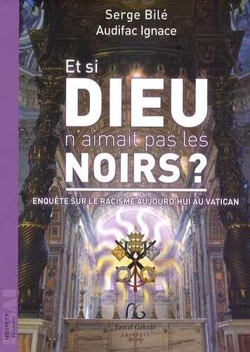 Et si Dieu n'aimait pas les Noirs ?: Enquête sur le racisme aujourd'hui au Vatican 9782355930409