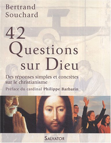 42 questions sur dieu : Des réponses simples et concrètes sur le christianisme 9782706704857