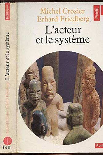 L'acteur et le systeme : les contraintes de l'action collective 9782020058391