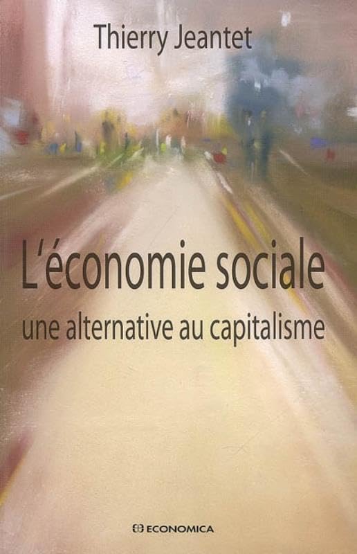 L'économie sociale : Une alternative au capitalisme 9782717855425