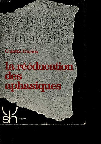 PSYCHOLOGIE ET SCIENCES HUMAINES 28 : LA REEDUCATION DES APHASIQUES