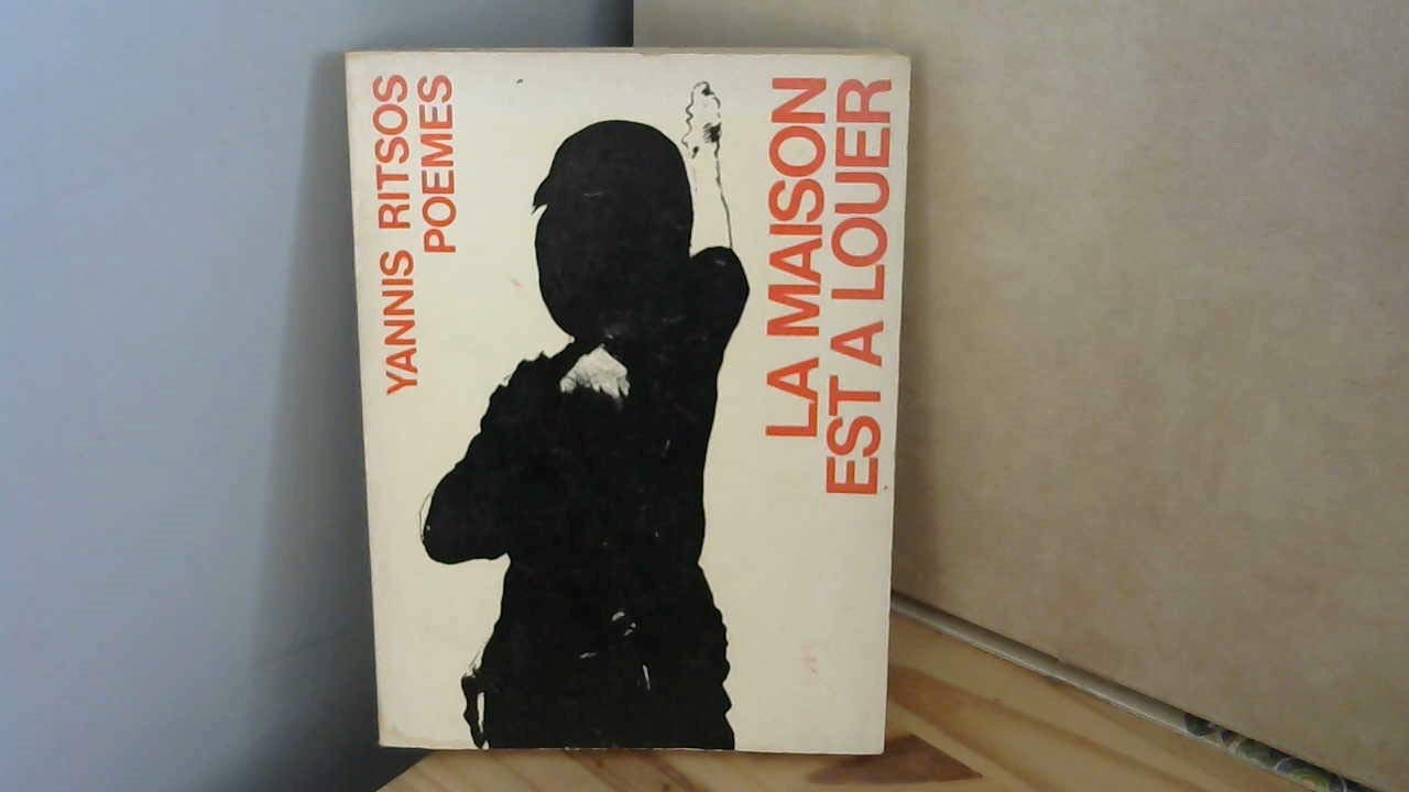 Yannis Ritsos. La Maison est à louer : Poèmes. Traduit du grec. Préface de Chrysa Papandréou