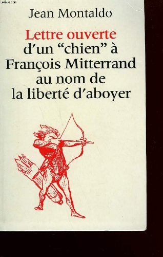 Lettre ouverte d'un chien a francois mitterrand au nom de la liberte d'aboyer. 9782286047436