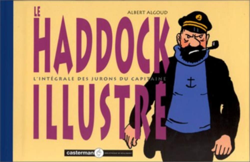 Le Haddock illustré - L'intégrale des jurons du capitaine 9782203017108