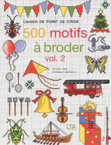 500 motifs à broder au point de croix, tome 2 9782283585634