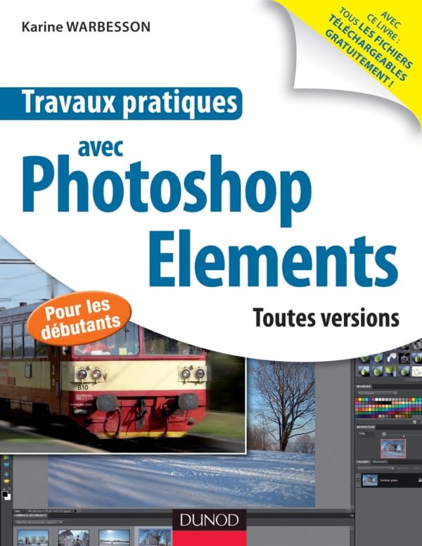 Travaux pratiques avec Photoshop Elements - Toutes versions: Toutes versions 9782100559145