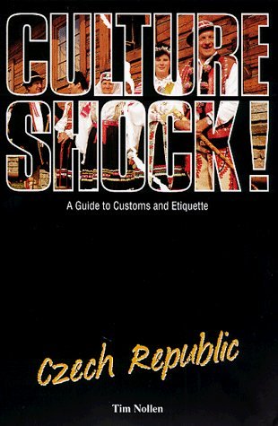Culture Shock! Czech Republic: A Guide to Customs and Etiquette 9781857331905