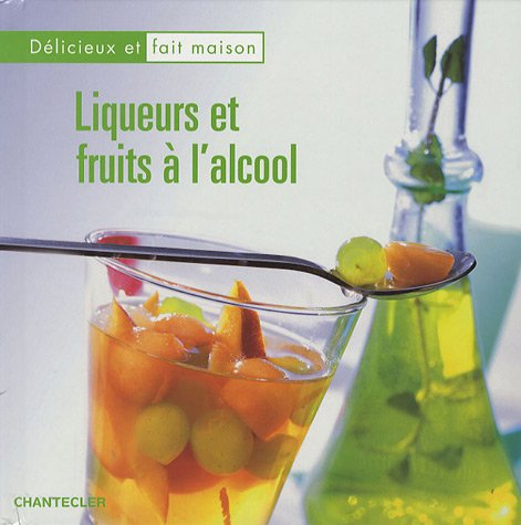 Liqueurs et fruits à l'alcool 9782803447787