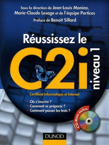 Réussissez le C2i niveau 1: Certificat informatique et Internet 9782100496006