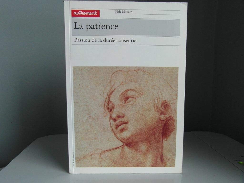 La Patience. Passion de la durée consentie 9782862603636