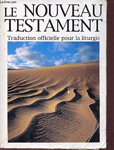 NOUVEAU TESTAMENT (LE) TRADUCTION OFFICIELLE POUR LA LITURGIE 9782908081251