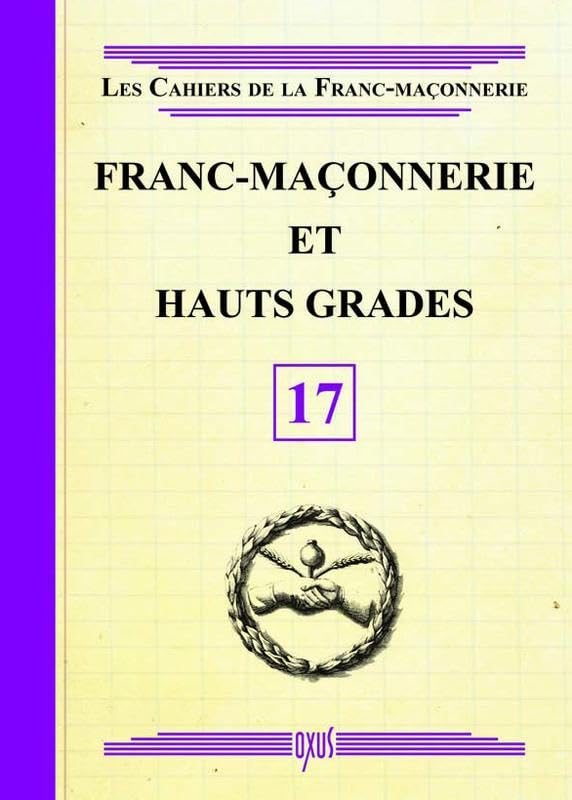 Franc-Maçonnerie et Hauts Grades - Livret 17 9782848981635