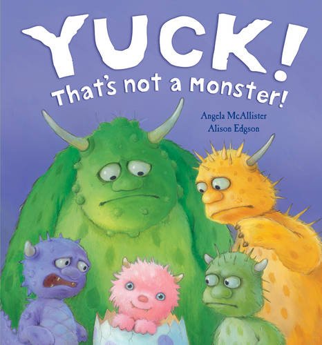 Yuck! That's Not a Monster! 9781848950283