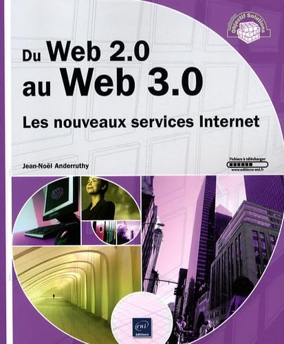 Du Web 2.0 au Web 3.0: Les nouveaux services Internet 9782746048225