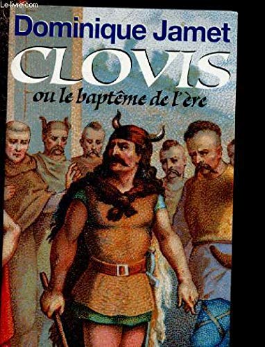 Clovis ou Le baptême de l'ère: France, qu'as-tu fait de ta laïcité ? 9782841141999