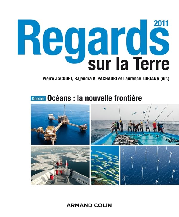 Regards sur la Terre 2011: Océans : la nouvelle frontière 9782200271503
