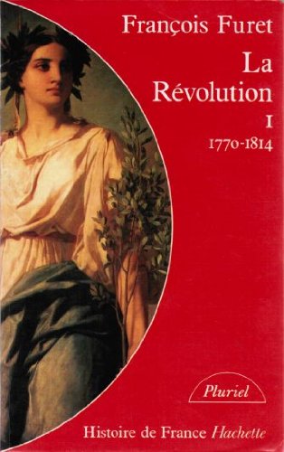 Histoire de France, tome 1 : La Révolution 1770-1814 9782010166082