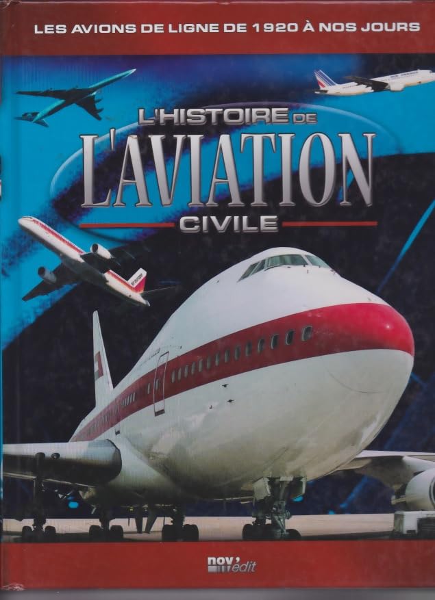 L'histoire de l'aviation civile. Les avions de ligne de 1920 à nos jours. 9782350330082