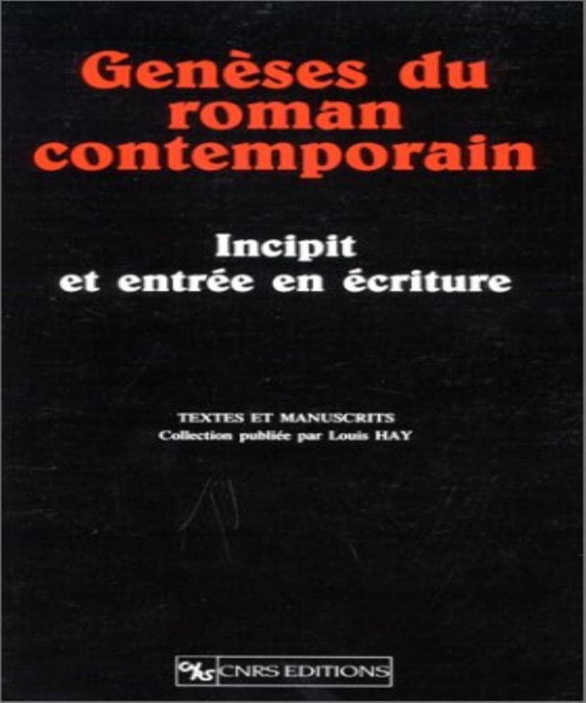 Genèses du roman contemporain. Incipit et entrée en écriture 9782222047759