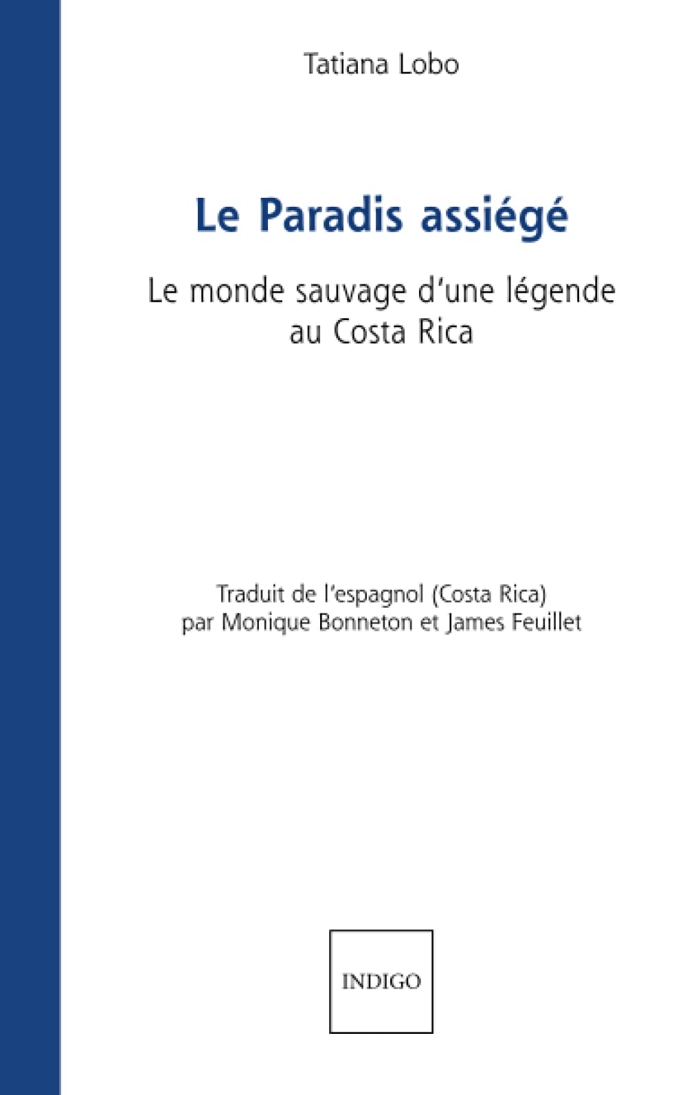 Le Paradis assiégé: Le monde sauvage d'une légende au Costa Rica 9782352601340