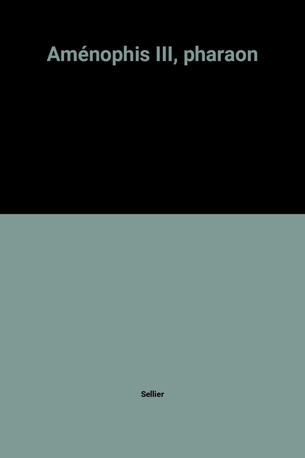 Aménophis III, pharaon 9782711827183