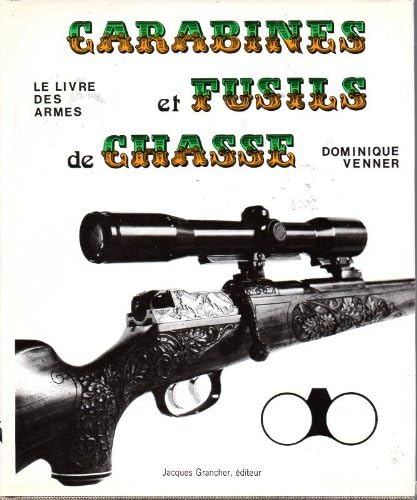 Carabines et fusils de chasse – Tome 2 du Livre des Armes
