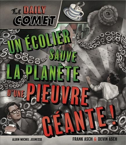 Le Daily Comet: Un écolier sauve la planète d'une pieuvre géante ! 9782226209214